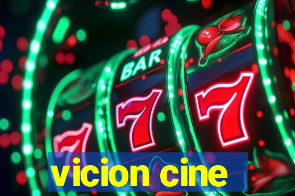 vicion cine